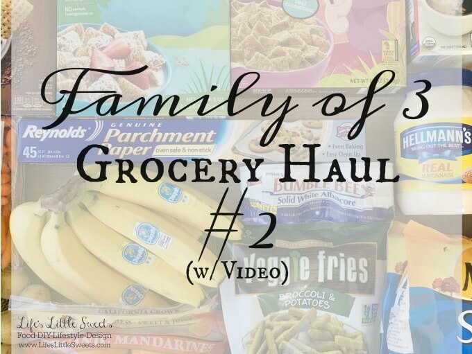 Check out our Family of 3 Grocery Haul #2! (video) www.LifesLittleSweets.com