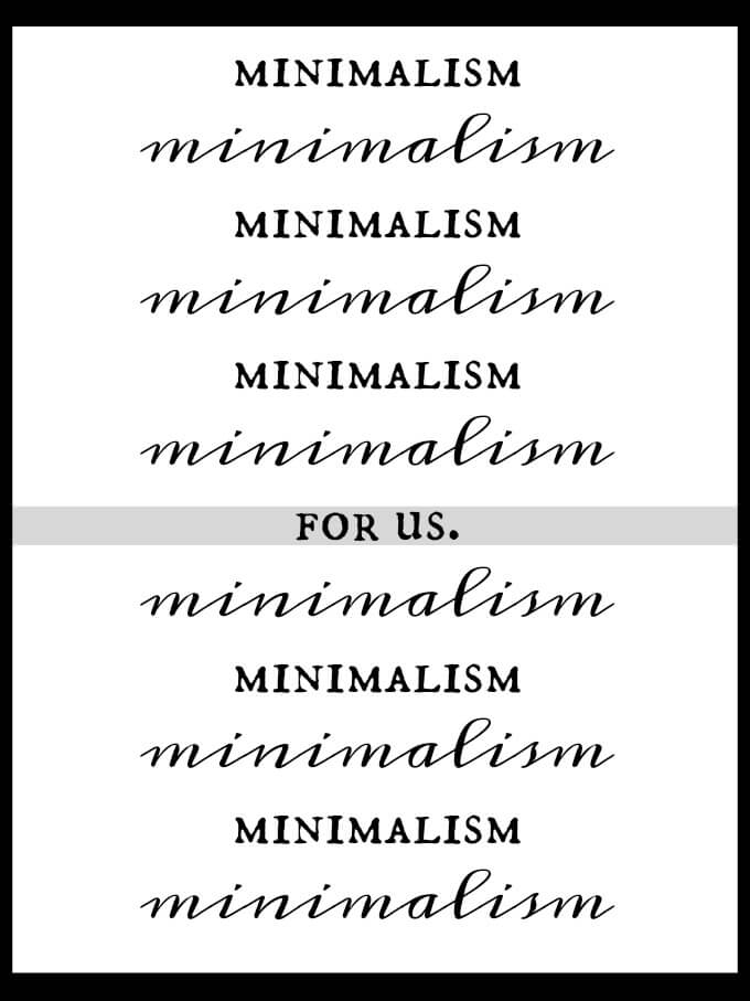 Minimalism For Us www.LifesLittleSweets.com