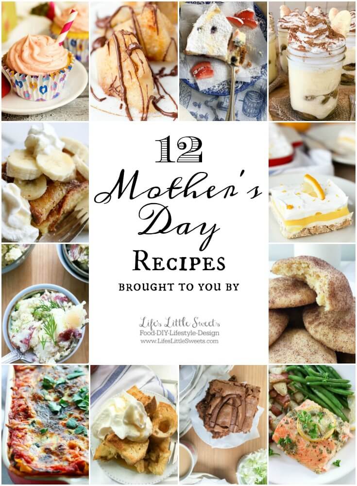 Here are 12 Mother's Day Recipes for Mother's Day! From Breakfast, to salad, to dinner, and dessert options, we have something to make Mom feel special and treated! www.LifesLittleSweets.com