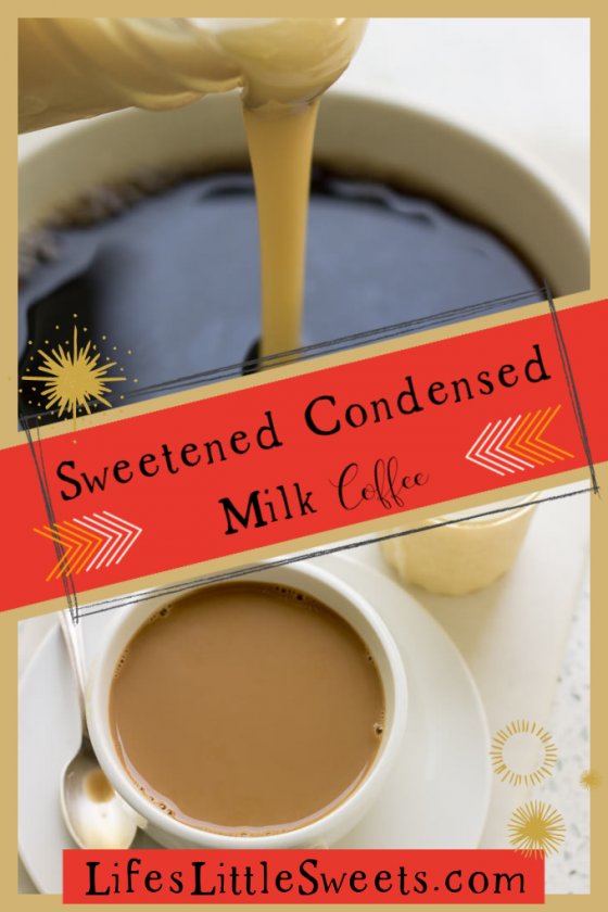 Sweetened Condensed Milk Coffee Life's Little Sweets
