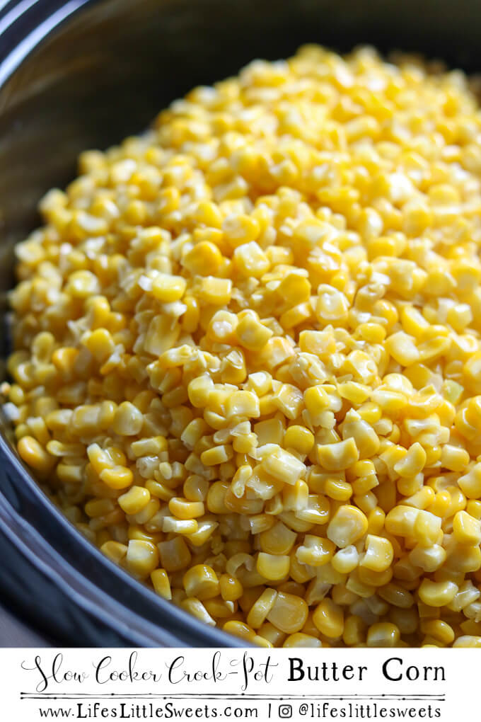 Slow Cooker Crock-Pot Butter Corn lifeslittlesweets.com