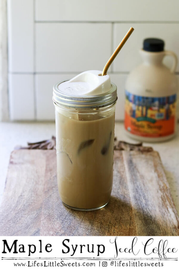 Maple Syrup Iced Coffee (Cold, Drink, Sweet) Life's Little Sweets