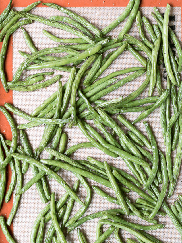 DELICIOUS ROASTED GREEN BEANS STORY